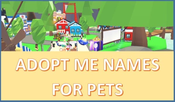 Adopt Me Names for Pets! Unique Boy and Girl Names! 